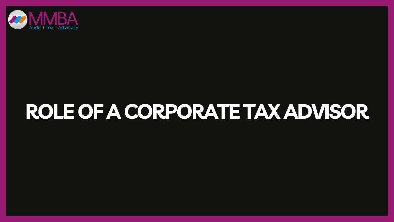 Role of a Corporate Tax Advisor