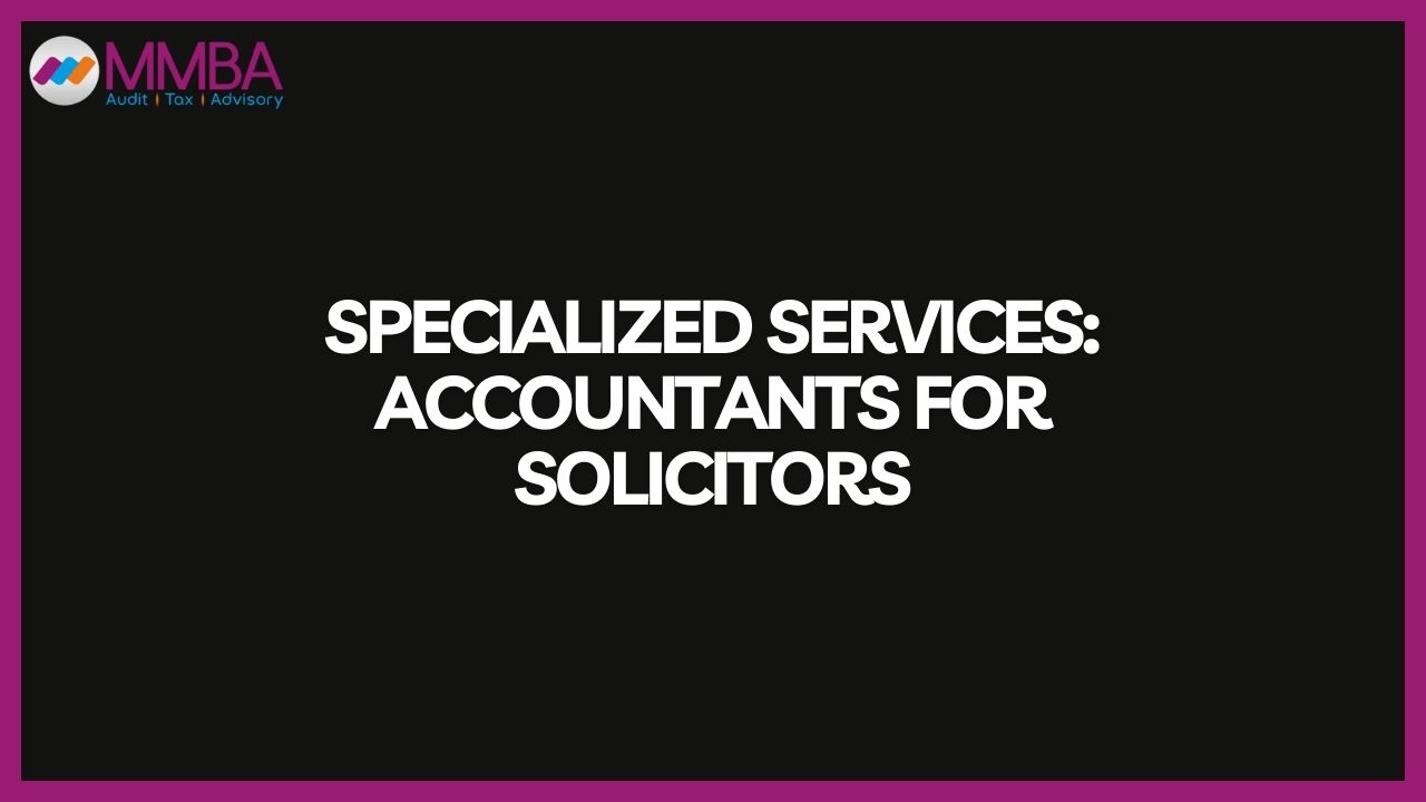 Specialized Services: Accountants for Solicitors